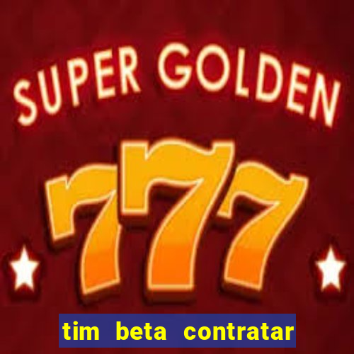 tim beta contratar pacote adicional